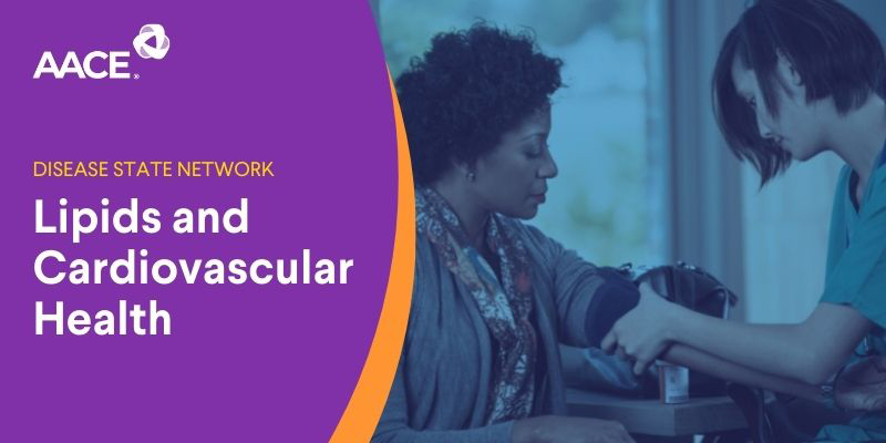 AACE Cardiometabolic and Lipids Disease State Network