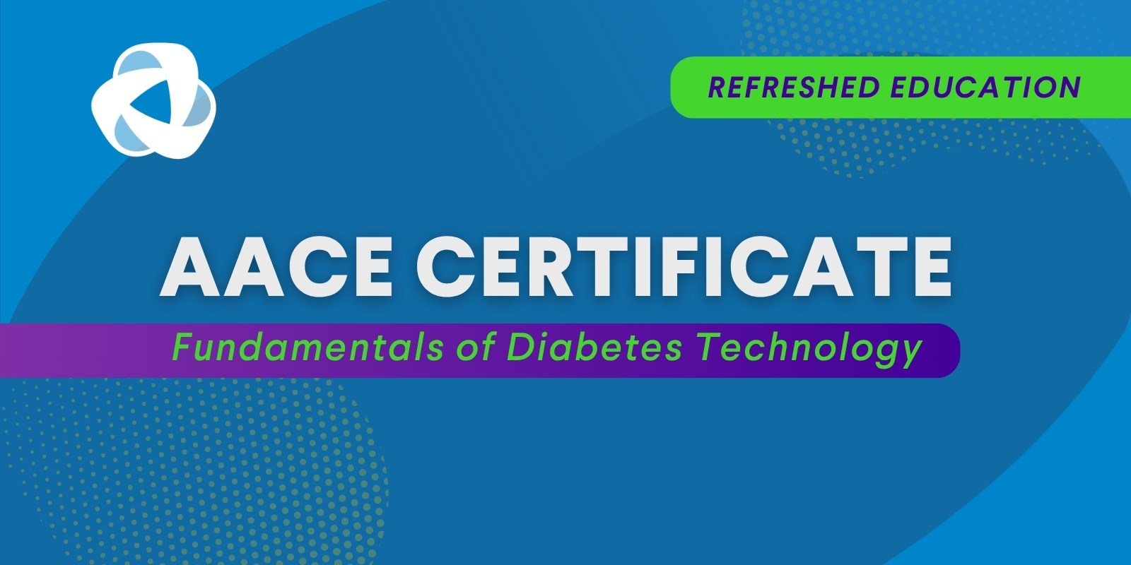 Fundamentals of Diabetes Technology Certificate (Refreshed Edition)